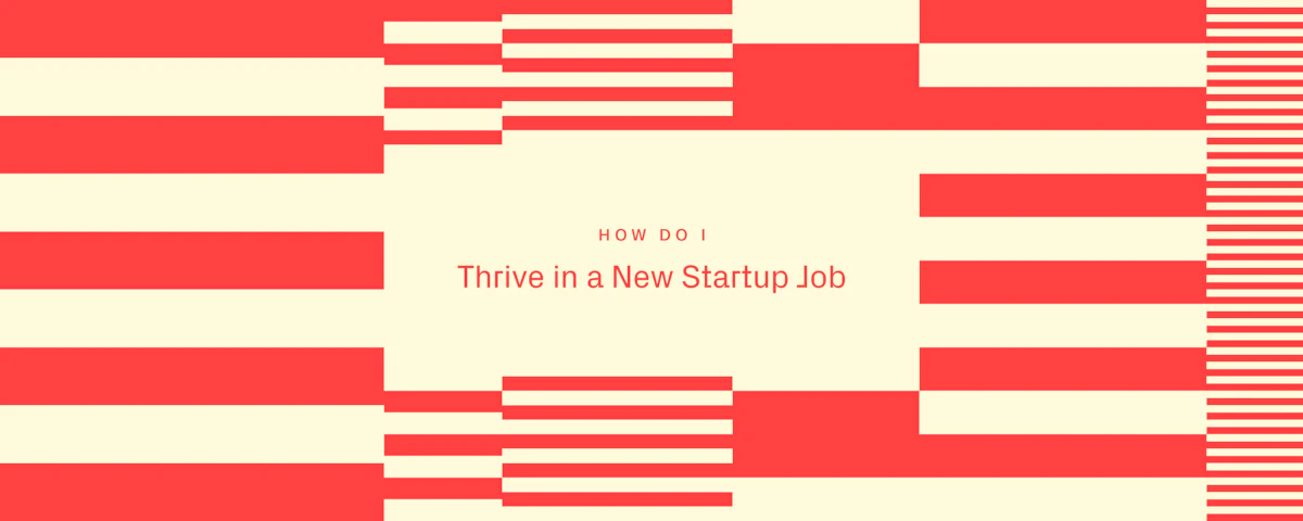 How to Thrive in a New Startup Job – SuperLibrary – SuperHi