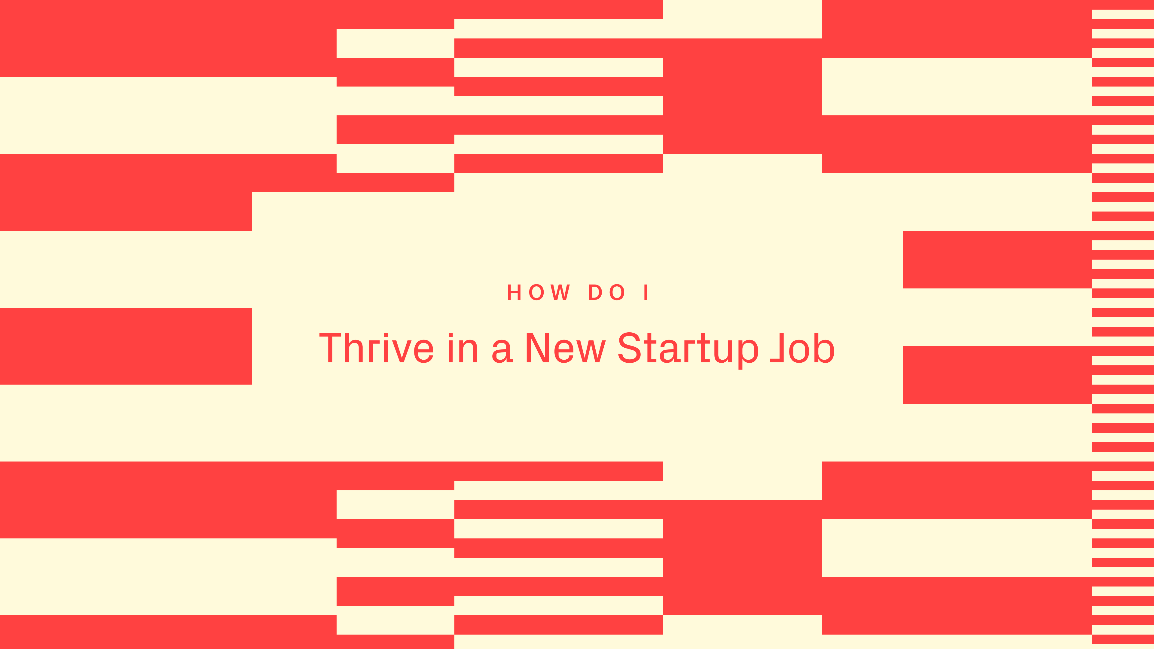 How to Thrive in a New Startup Job – SuperLibrary – SuperHi